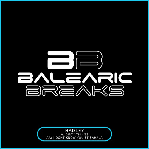 Hadley Ft Sahala 'I Don't Know You' [Balearic Breaks]