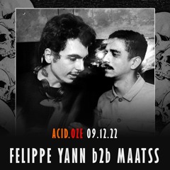 ACID.OZE 09 12 2022 - Felippe Yann b2b Maatss