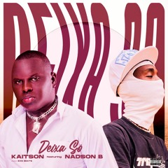 Kaitson - Deixa Só (feat. Nadson B) (Prod. Exs Beats)