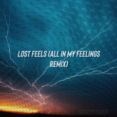 Lost Feels (All In My Feelings Remix)