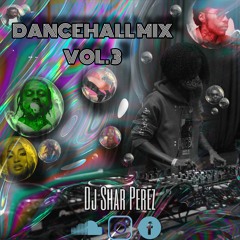 Dj Shar Perez - Dancehall mix Vol. 3