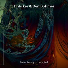 Tinlicker & Ben Bohmer - Run Away X Fractal (Reboot) :free