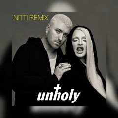 Sam Smith & Kim Petras - Unholy Remix (NITTI Remix)