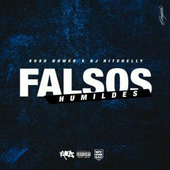 Xuxu Bower-_Falsos Humildes(Ft. DJ Ritchelly).