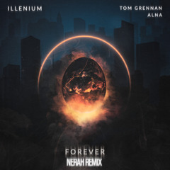 ILLENIUM - Forever (NERAH Remix)