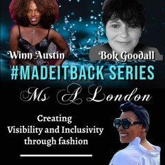 Made It Back Episode with Ms A London