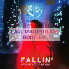 AVAION,Why So Sad - Fallin (Laut Und Deutlich Bootleg)