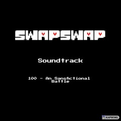 SwapSwap UST: 100 - An Sansfictional Battle