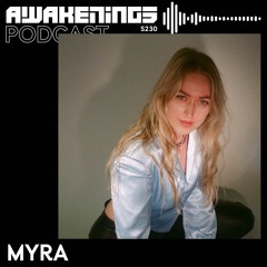 Awakenings Podcast S230 - MYRA