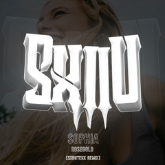 SOPHIA - Rosegold [SxiiuTekk Remix]