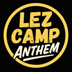 LezCamp Anthem