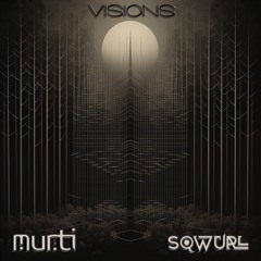 Murti X SQWURL - Visions