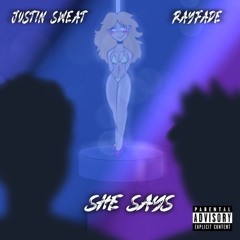 She Says By Justin Sweat & RayFade