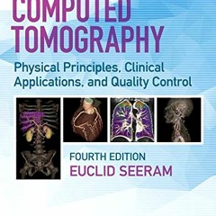 download KINDLE ✉️ Computed Tomography by  Euclid Seeram RT(R)  BSc  MSc  FCAMRT PDF