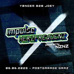 YØNDER B2B JOEY - IMPULSE x HERZFREQUENZ x NZNZ @ POSTGARAGE GRAZ (06.06.2025) SET RECORDING