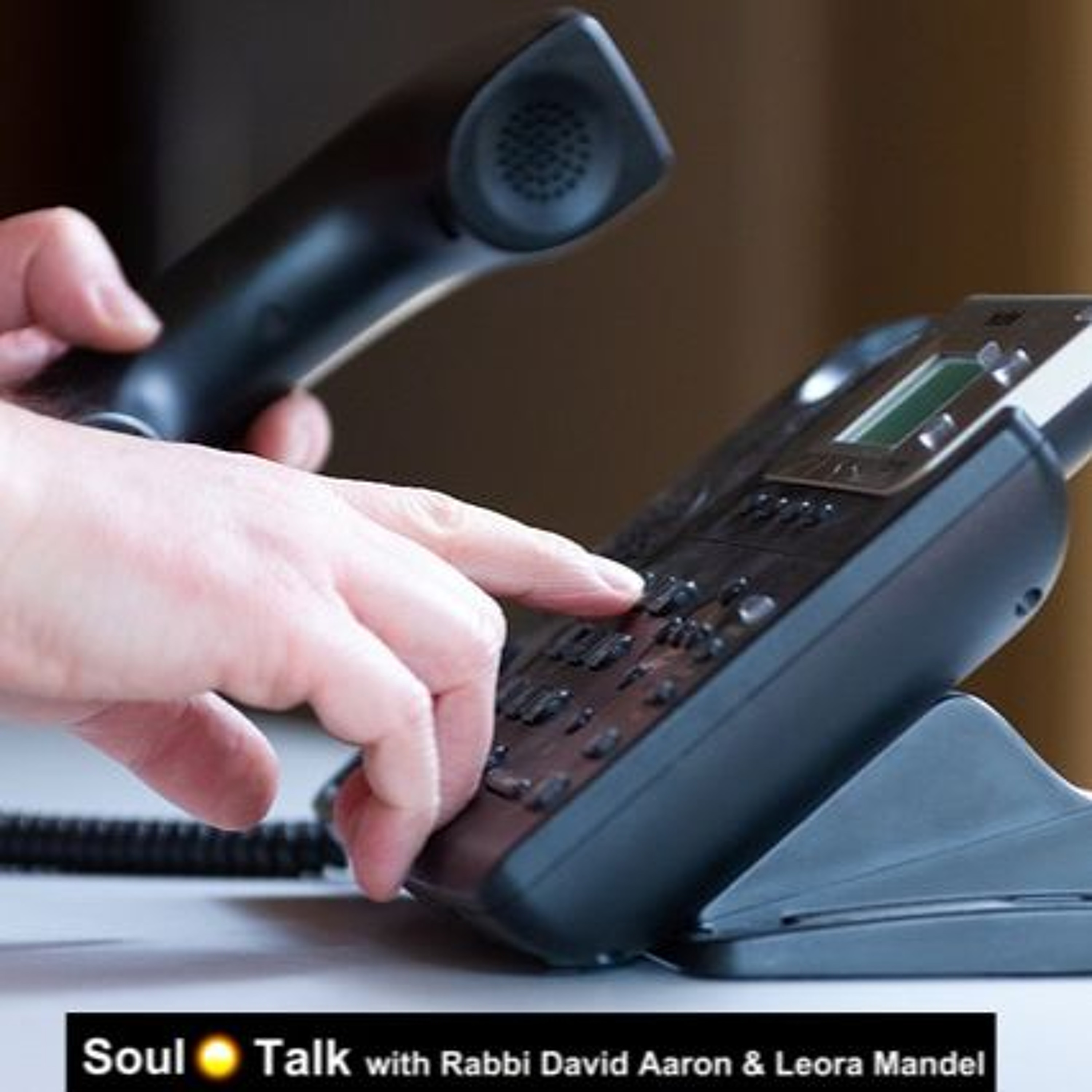 When G-d Calls. How to take the call! - Soul Talk