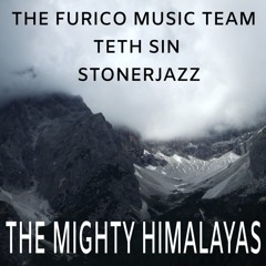 The Mighty Himalayas-with Teth Sin & The Furico Music Team