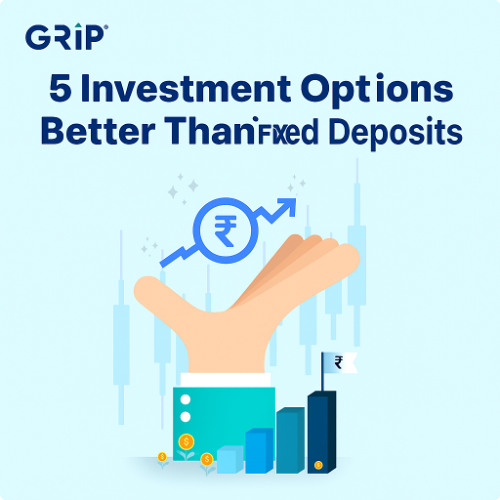 5 Investment Options to Earn Better than Fixed Deposit (FD)