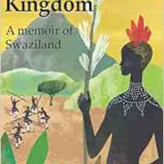 [Free] EBOOK 📖 The Vanishing Kingdom: A memoir of Swaziland by Edith Hall EPUB KINDL