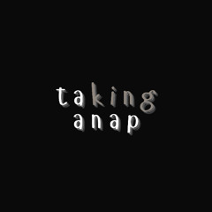 TAKING A NAP