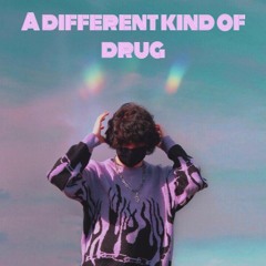 A Different Kind Of Drug
