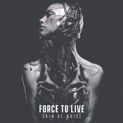 FORCE TO LIVE