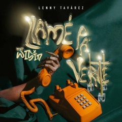 Lenny Tavarez, Wisin - Llame Pa Verte