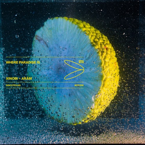 Xinobi & Arâm - Where Paradise Is