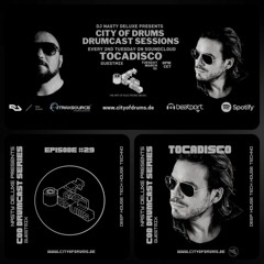 City Of Drums Drumcast Series #29 - Tocadisco Guestmix presented by DJ Nasty Deluxe