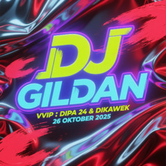 DJ GILDAN 26 OKTOBER 2025 - ( VVIP DIPAA24 - DIKAWEK )