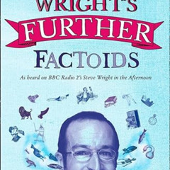 [Read] PDF 🗂️ Steve Wright’s Further Factoids by  Steve Wright KINDLE PDF EBOOK EPUB