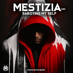 Mestizia - Saboting My Self [Simon Rown Remix] (CRK-E004)