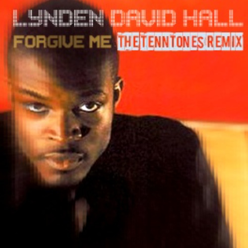 Lyndn David Hall - Forgive Me (The Tenntones Remix)