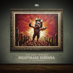 Sub Zero Project - Nightmare Nirvana (ft. Diandra Faye)