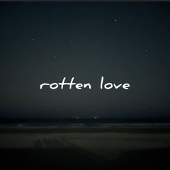 rotten love （YouTube公開中）
