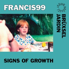 signs of growth n°11 w/ francis99