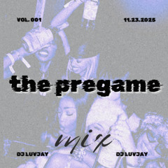 The Pregame MIX | LUVJAY |