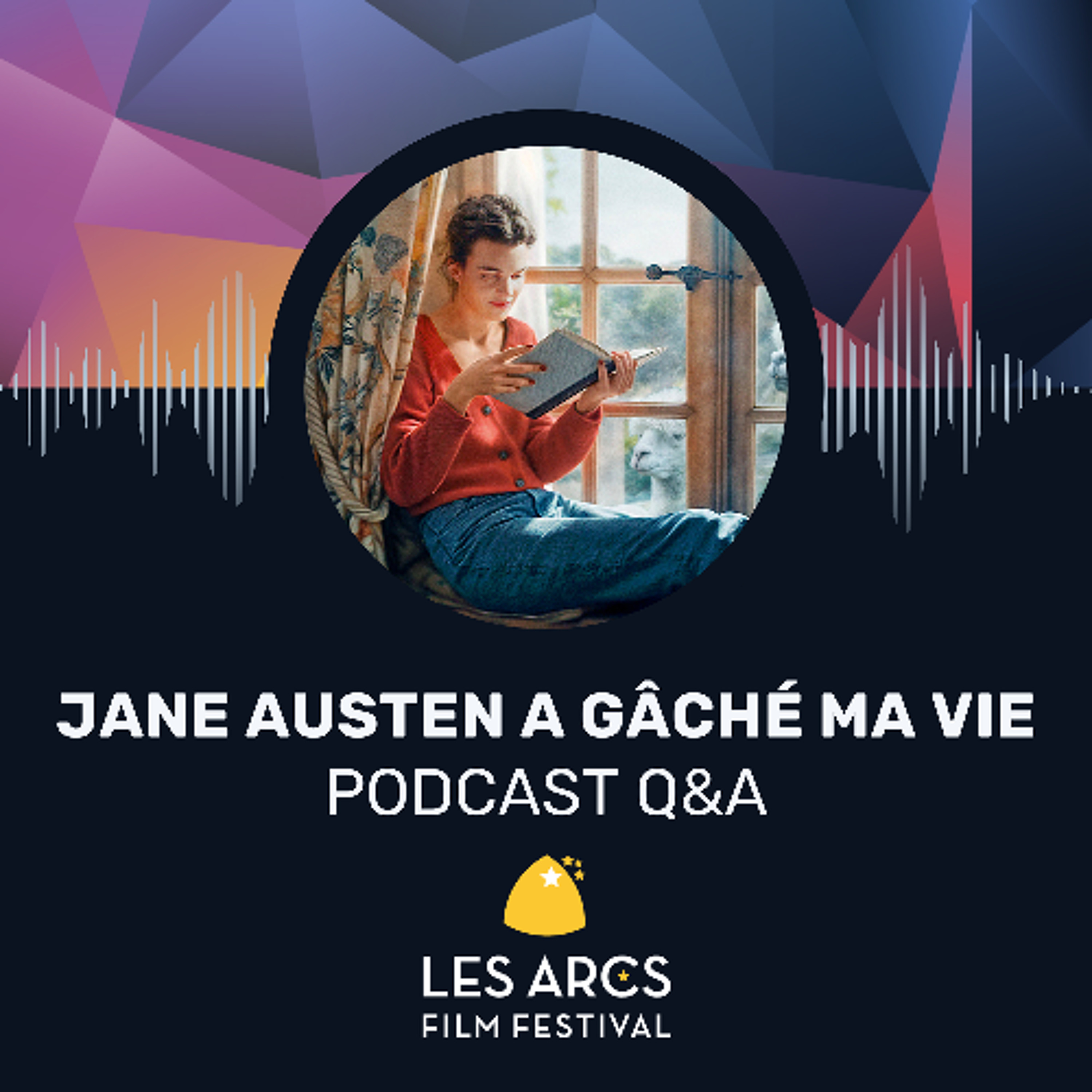 Entretien avec l’équipe du film JANE AUSTEN A GACHE MA VIE, Les Arcs Film Festival, décembre 2024 episode artwork