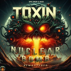 Toxin - Nuclear Bomb [Remastered]