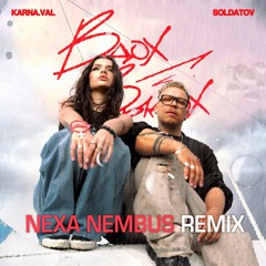 Karna.val, SOLDATOV - Вдох-выдох (Nexa Nembus Remix)