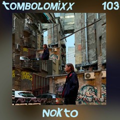 TOMBOLOMIXX 103 - Nokto