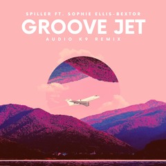 Spiller ft. Sophie Ellis-Bextor - Groove Jet (Audio K9 Remix)