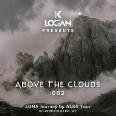 Above the Clouds 002 - K Logan @ Luna Journey (Re-recorded Live set)(20.01.2024)