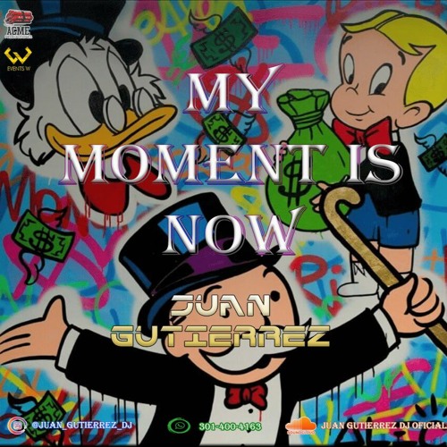 MY MOMENT IS NOW BY JUAN GUTIERREZ