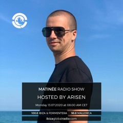 1 year of MATINEE radioshow hosted by ARISEN @ Ibiza Global Radio (13.07.2020)