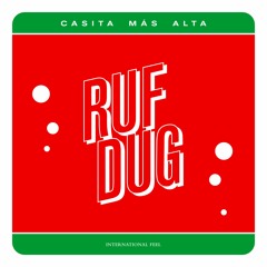 Ruf Dug -  Casita M​á​s Alta (Preview)