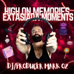 HIGH ON MEMORIES: EXTASIADA MOMENTS (SET SEPT 2024)