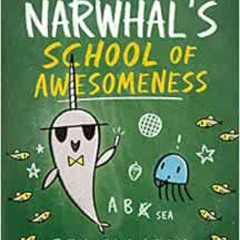 [View] EBOOK 🖌️ Narwhal's School of Awesomeness (A Narwhal and Jelly Book #6) by Ben