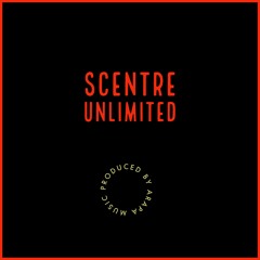 Scentre Unlimited (Produced By ARAPA Music)