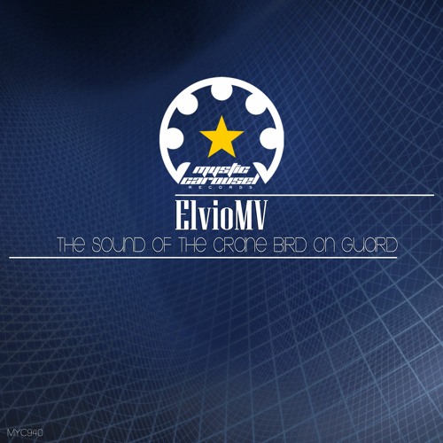 Elviomv Sweet Bird Sounds Original Mix By Mystic Carousel Records Elviomv Sweet Bird Sounds Original Mix By Mystic Carousel Records